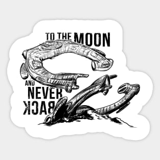 To the moon and never back... Sticker